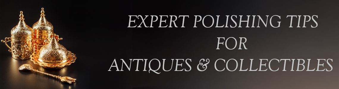 Ornate gold antiques sit on a black surface. Text on the image says "expert tips for polishing antiques and collectables"